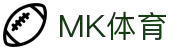 MK(体育科技有限公司)体育·官方网站"
